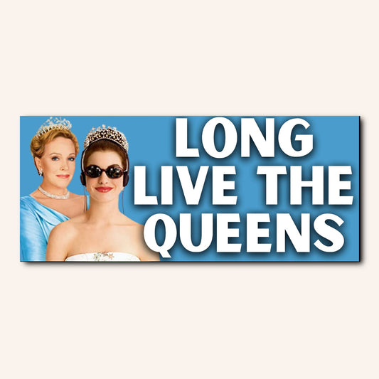 Long live the queens Bumper sticker