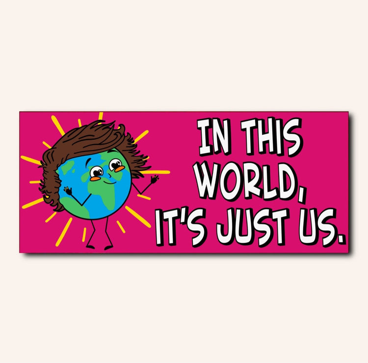 In this world Bumper Sticker